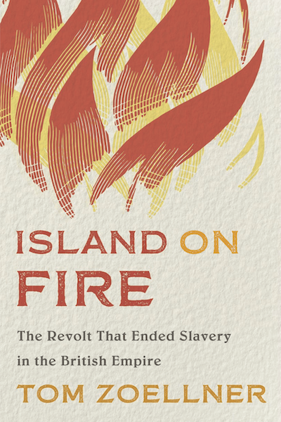 Cover art - Island on Fire: The Revolt That Ended Slavery in the British Empire 